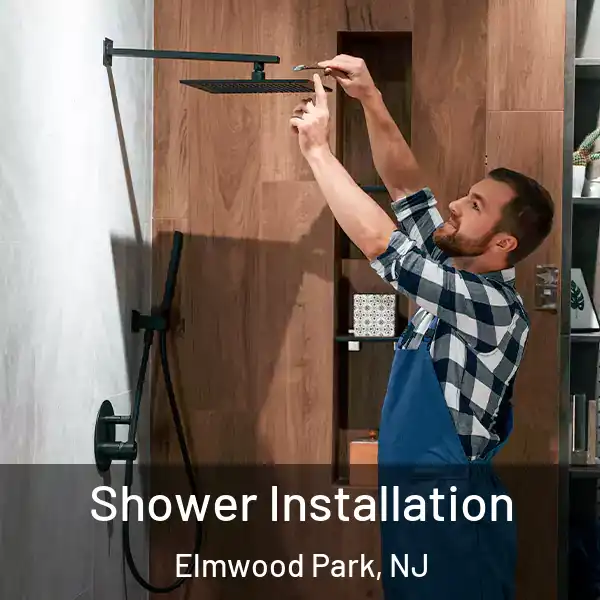  Shower Installation Elmwood Park, NJ