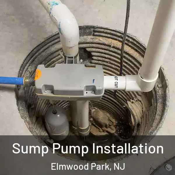  Sump Pump Installation Elmwood Park, NJ