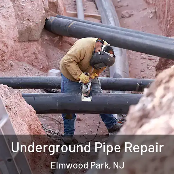  Underground Pipe Repair Elmwood Park, NJ